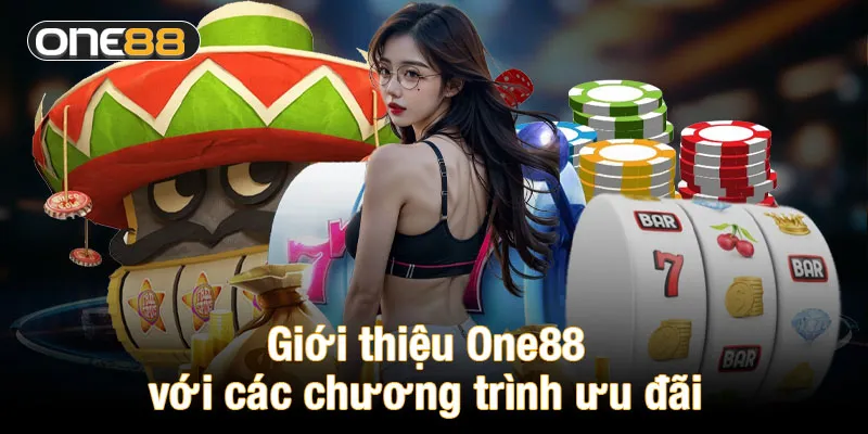 Giới thiệu One88 với các chương trình ưu đãi