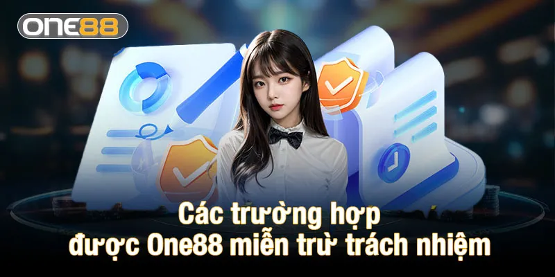 Các trường hợp được One88 miễn trừ trách nhiệm