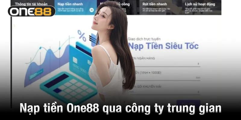 Nạp tiền One88 qua công ty trung gian