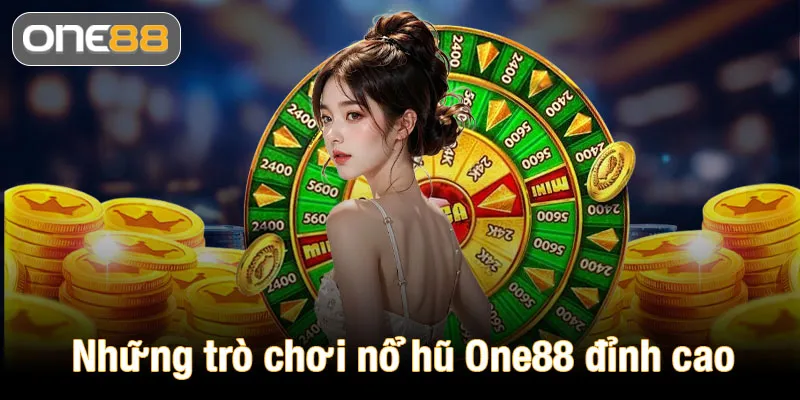 Những trò chơi nổ hũ One88 đỉnh cao