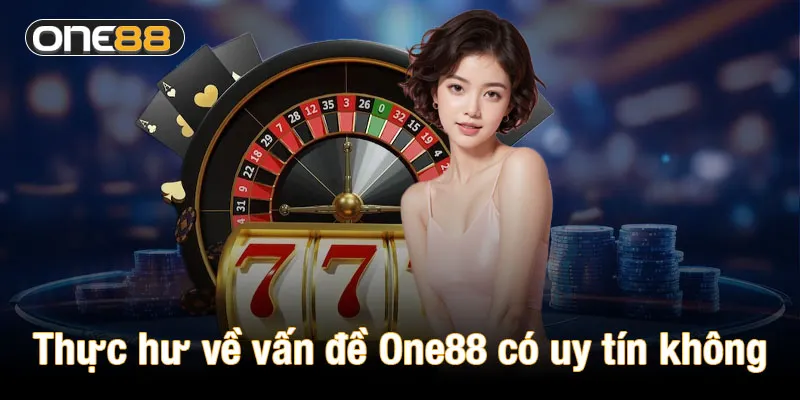 Nguyên nhân dẫn đến nghi vấn One88 có uy tín không